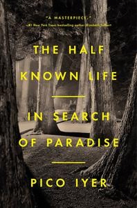 The Half Known Life by Pico Iyer 1 1703572172948