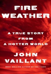 Fire Weather by John Vaillant 1 37bceccc55430b6b58ddc68f7febde4d4c56bf2d2dcc3e1572a99a76a10082bd