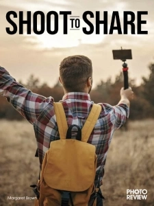 Photo Review - Shoot to Share 2024 English | 84 pages | True PDF | 13.6 MB