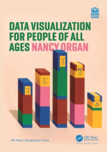 Data Visualization for People of All Ages by Nancy Organ Requirements: .PDF reader, 25.0 MB