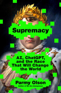 Supremacy: AI, ChatGPT, and the Race That Will Change the World