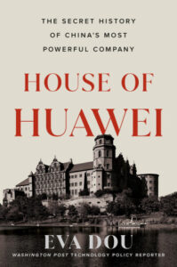 House of Huawei 华为帝国 by Eva Dou