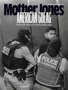 Mother Jones - November/December 2025 1 Mother Jones - November/December 2025