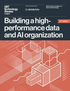 MIT Technology Review Insights - Building a high-performance data and AI organization