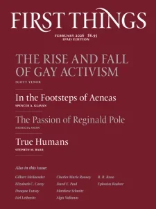 第一事物 First Things 2026年2月刊:文化激进主义的周期律与古典智慧的回归 14 第一事物 First Things 2026年2月刊:文化激进主义的周期律与古典智慧的回归