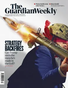 卫报周刊PDF The Guardian Weekly 2026年3月27日刊:海湾战略的反噬 2 The Guardian Weekly