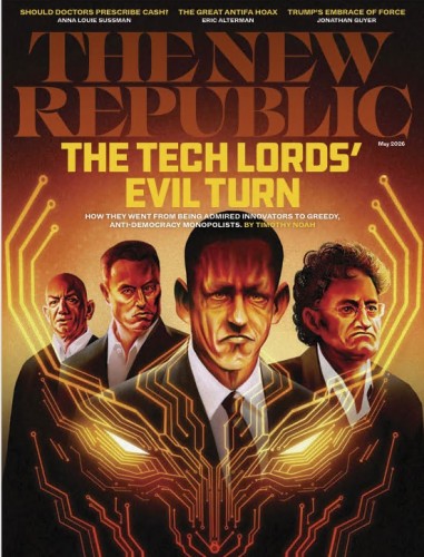 新共和杂志PDF The New Republic 2026年5月刊:科技巨头的邪恶转身 3 1