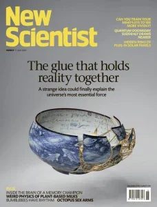 新科学家国际版PDF New Scientist 2026年4月11日刊：维系现实的胶水