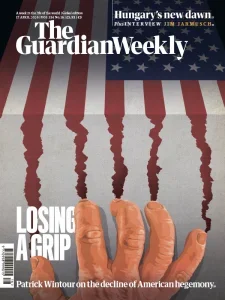 卫报周刊PDF The Guardian Weekly 2026年4月17日刊：美国霸权的衰退
